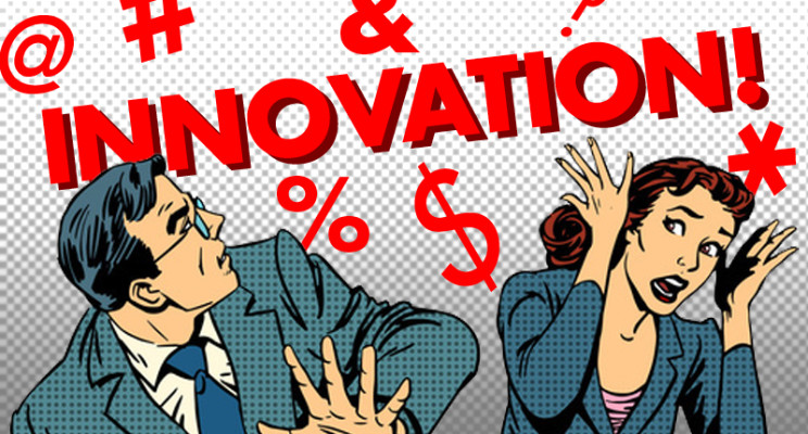 When did ‘innovation' become a 4-letter word? When did ‘innovation' become a 4-letter word?